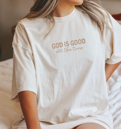 GOD IS GOOD, all the time - Comfort Colors Tee